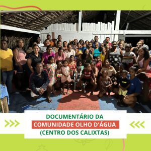 Leia mais sobre o artigo Documentário da Comunidade Olho D’água (Centro dos Calixtas)